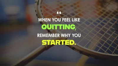 Motivational Quote on Badminton Racket: Never Quit, Remember Why You Started image
